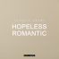 CLASSIC - HOPELESS ROMANTIC